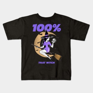 100% that witch Kids T-Shirt